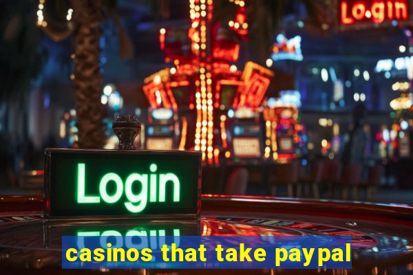 casinos that take paypal